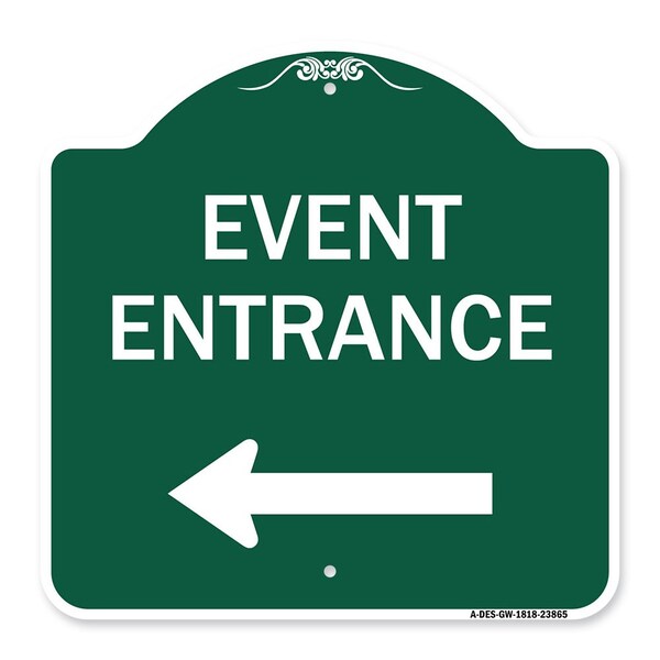 Signmission N Event Entrance With Left Arrow, Green & White Aluminum Architectural Sign, 18" H, GW-1818-23865 A-DES-GW-1818-23865 - main